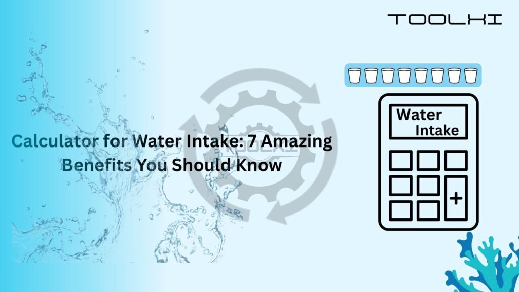 Calculator for water intake tool