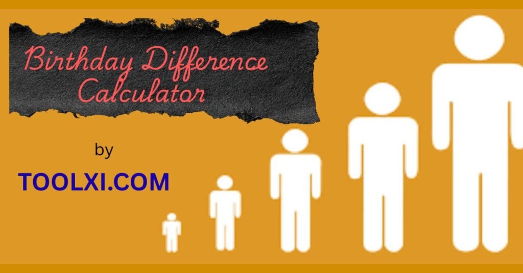 Birthday Difference Calculator Online